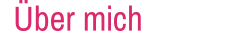 Über mich