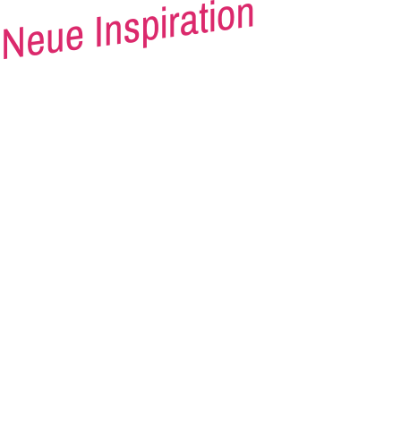 Neue Inspiration