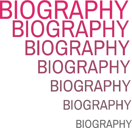 BIOGRAPHY BIOGRAPHY